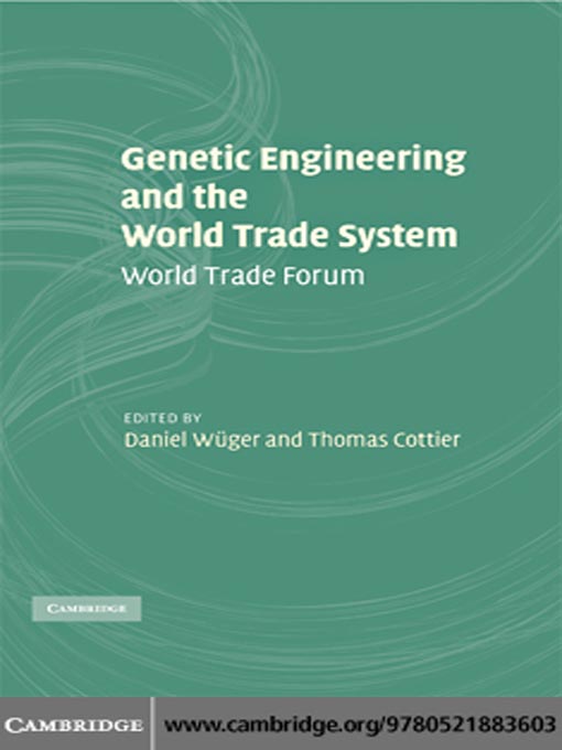 Title details for Genetic Engineering and the World Trade System by Daniel Wüger - Available
